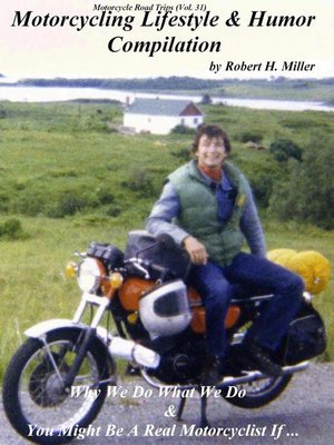 cover image of Motorcycle Road Trips (Volume 31) the Motorcycling Lifestyle & Motorcycle Humor Compilation--Why We Do What We Do & You Might Be a Motorcyclist If ...